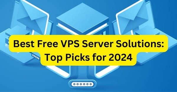 Best Free VPS Server Solutions: Top Picks for 2024